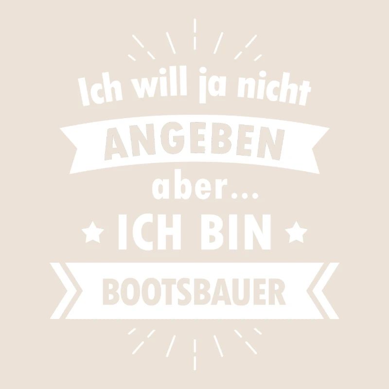 Bootsbauer Tshirt - Ich bin Bootsbauer