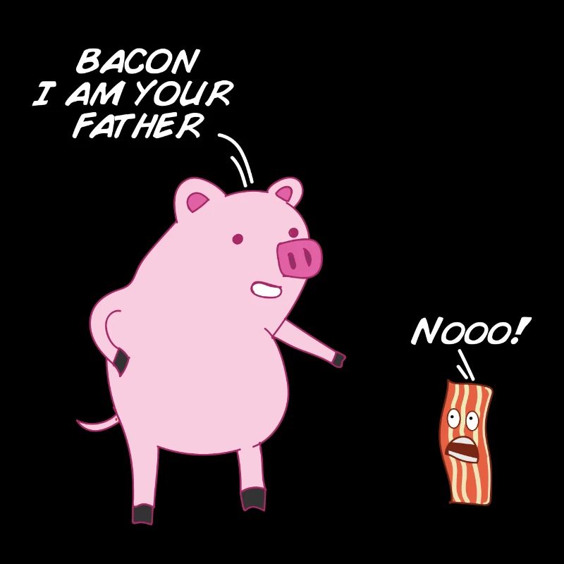 Bacon i am your father - Speck - Vater