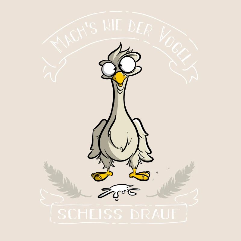 Mach`s wie der Vogel - Scheiss drauf