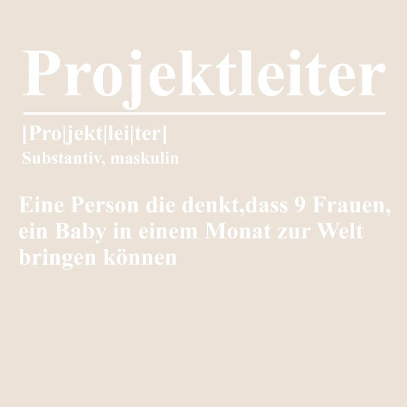 Project Manager Sarkasmus Geschenk Projektleiter