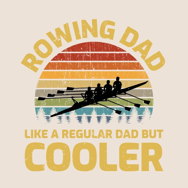 Rowing Dad Crew Row Team Boat Oar Rower Funny Gift