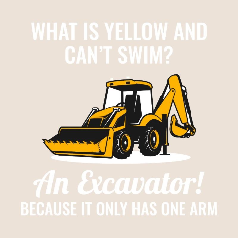 Excavator Backhoe Heavy Equipment Operator Funny