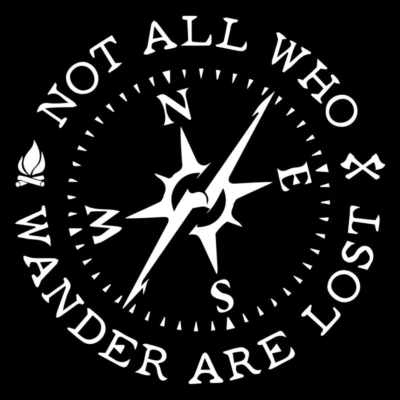 Not all who wander are lost