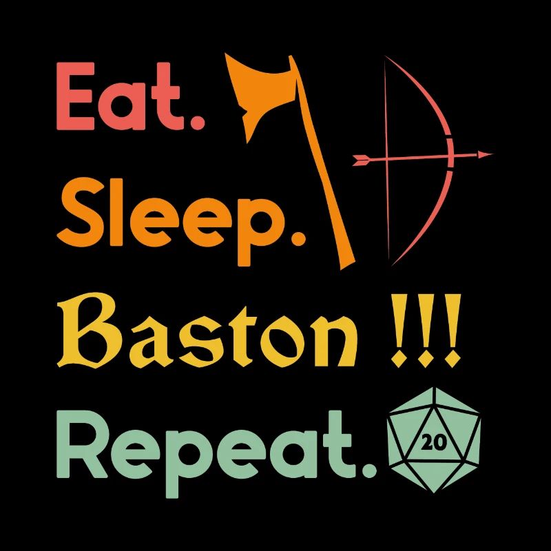 Eat. Sleep. Baston !!! Repeat.
