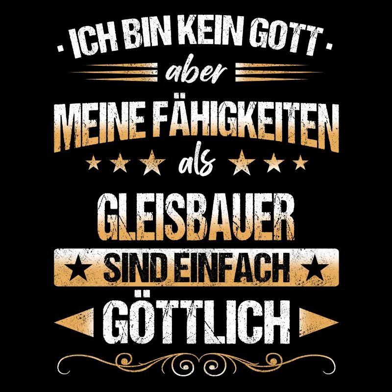 Gleisbauer Gleisbau Eisenbahn Gleise Beruf Spruch