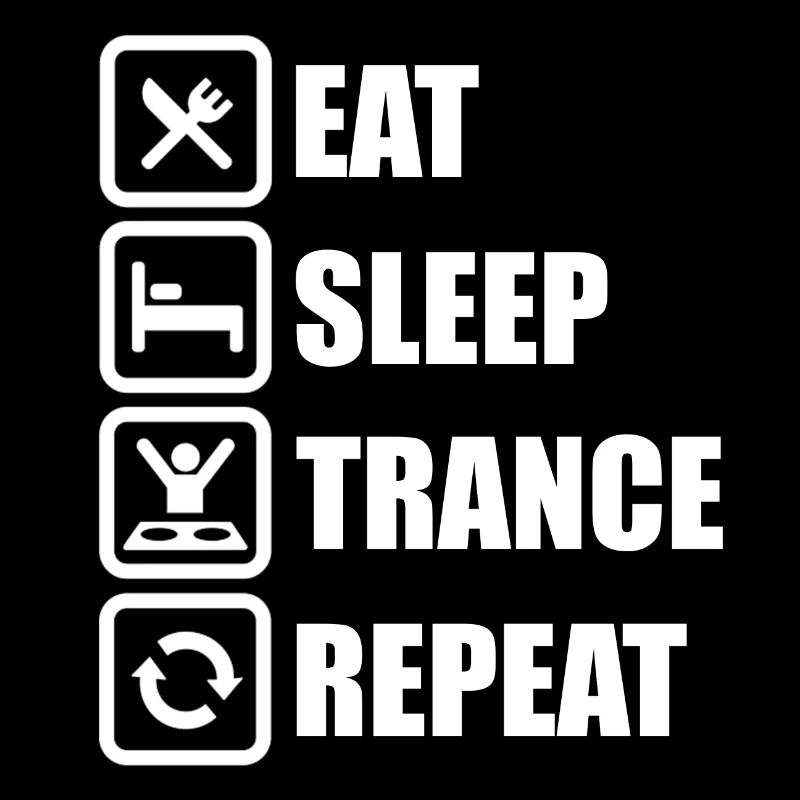 Eat Sleep Trance Repeat!