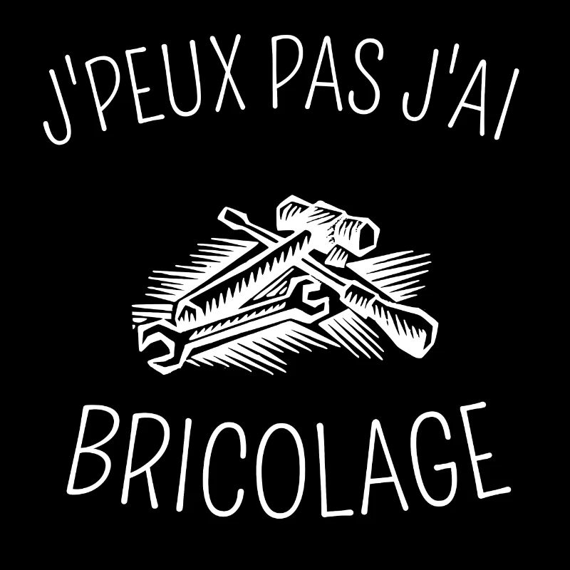 J'Peux Pas J'Ai Bricolage