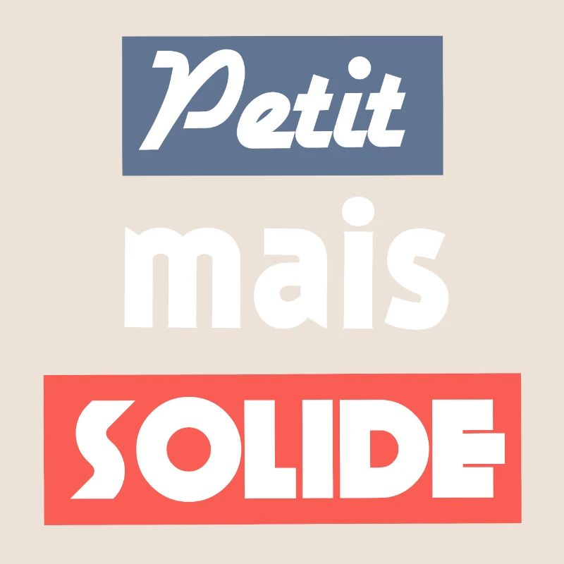 Petit mais Solide Citation taille