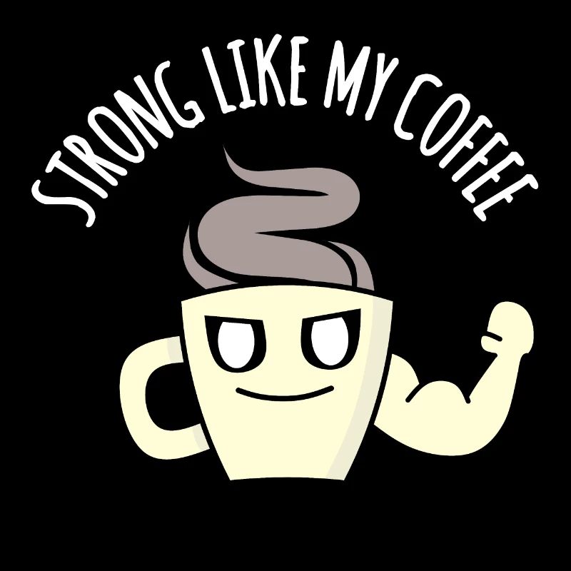 Strong like my coffee : Funny coffee pun, humor
