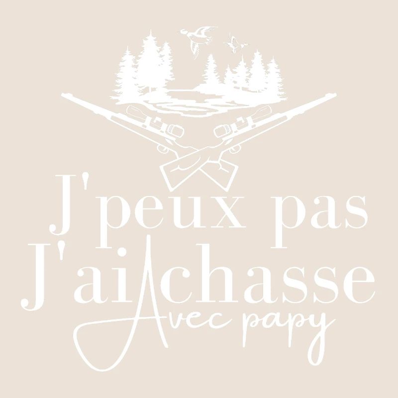 J'Peux Pas J'ai Chasse avec mon Papy