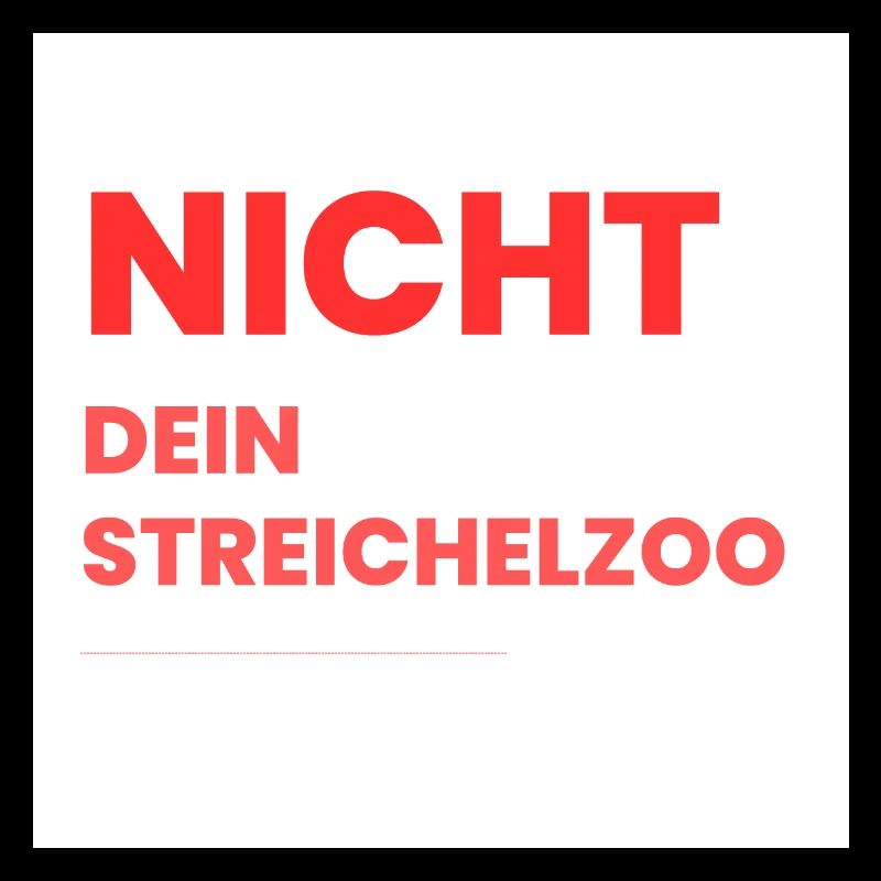 Nicht Dein Streichelzoo Print auf Panel PWSRHR
