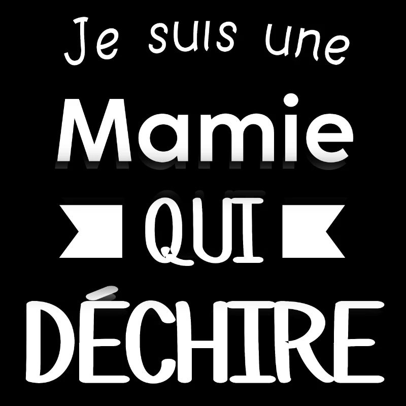 Je suis une mamie qui déchire