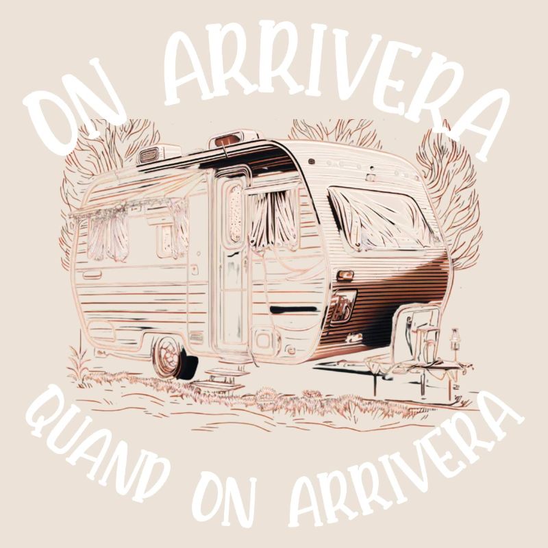 on arrivera quand on arrivera