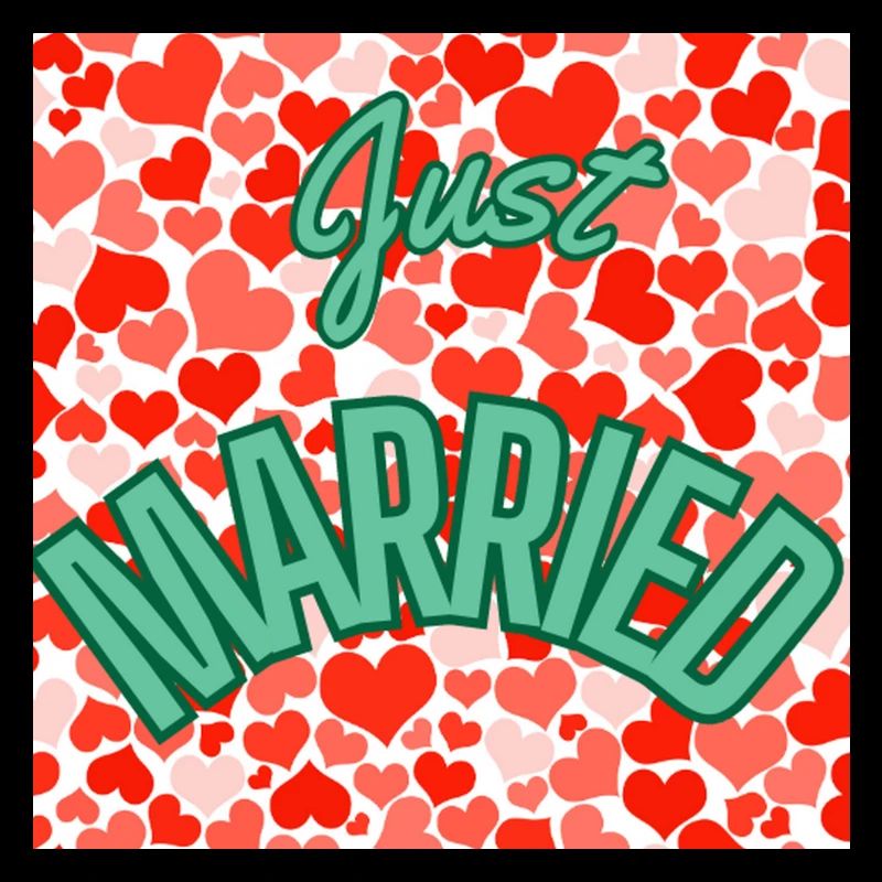 JUST MARRIED,VIVE LES MARIES,EVJF,SAINT VALENTIN