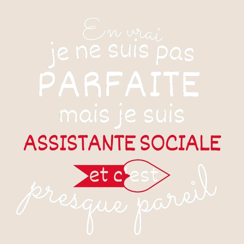 Pas parfaite mais Assistante sociale