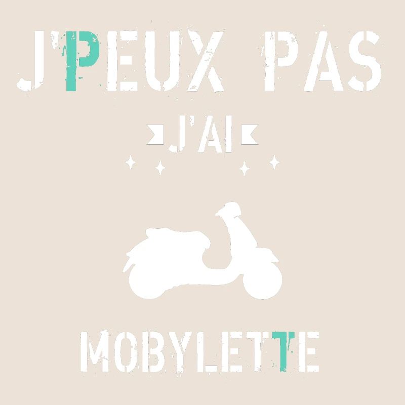 J Peux Pas J Ai Mobylette
