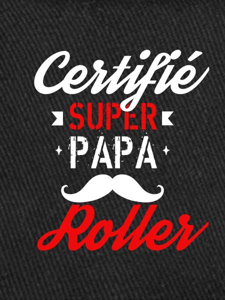 Certifié super papa roller