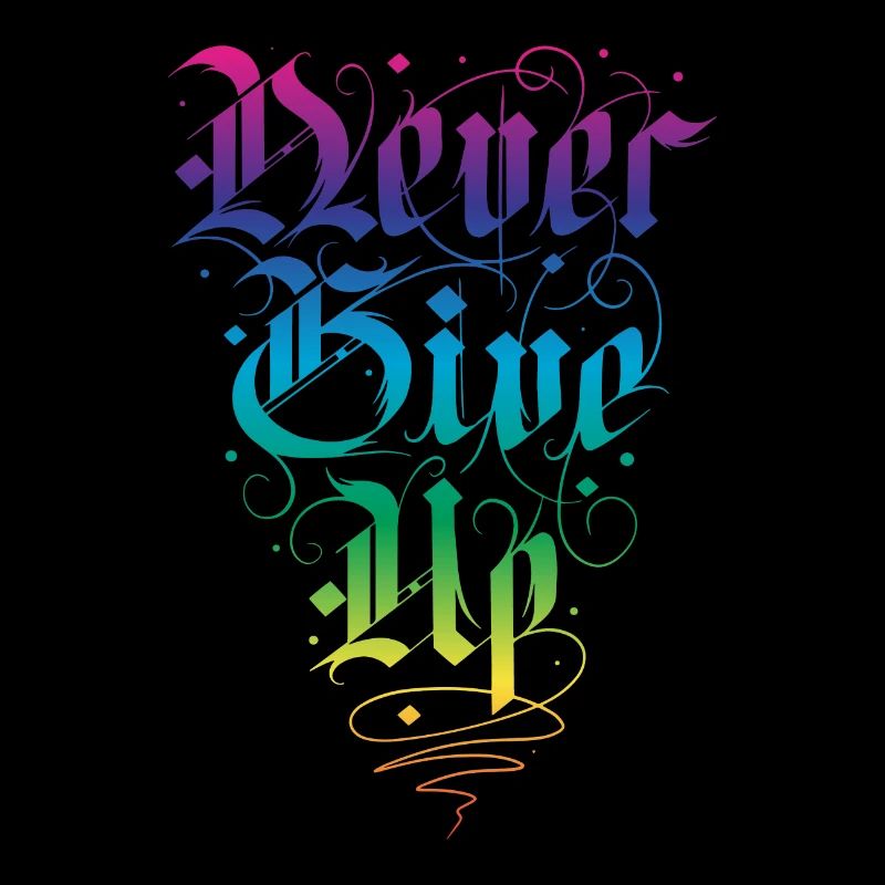 Never give up