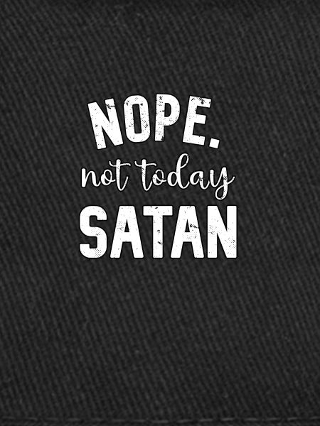 No. Not today, Satan