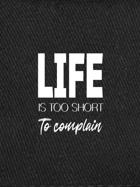 La vie est trop courte