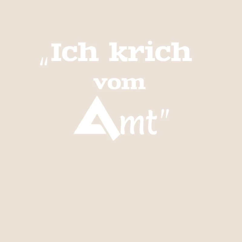 Ich krich vom Amt