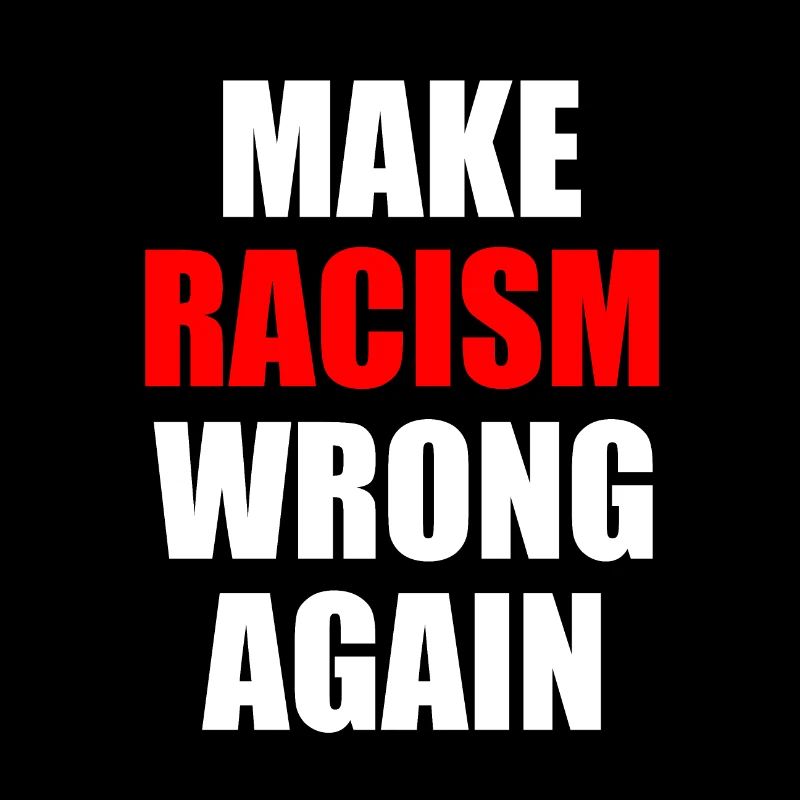 make racism wrong again