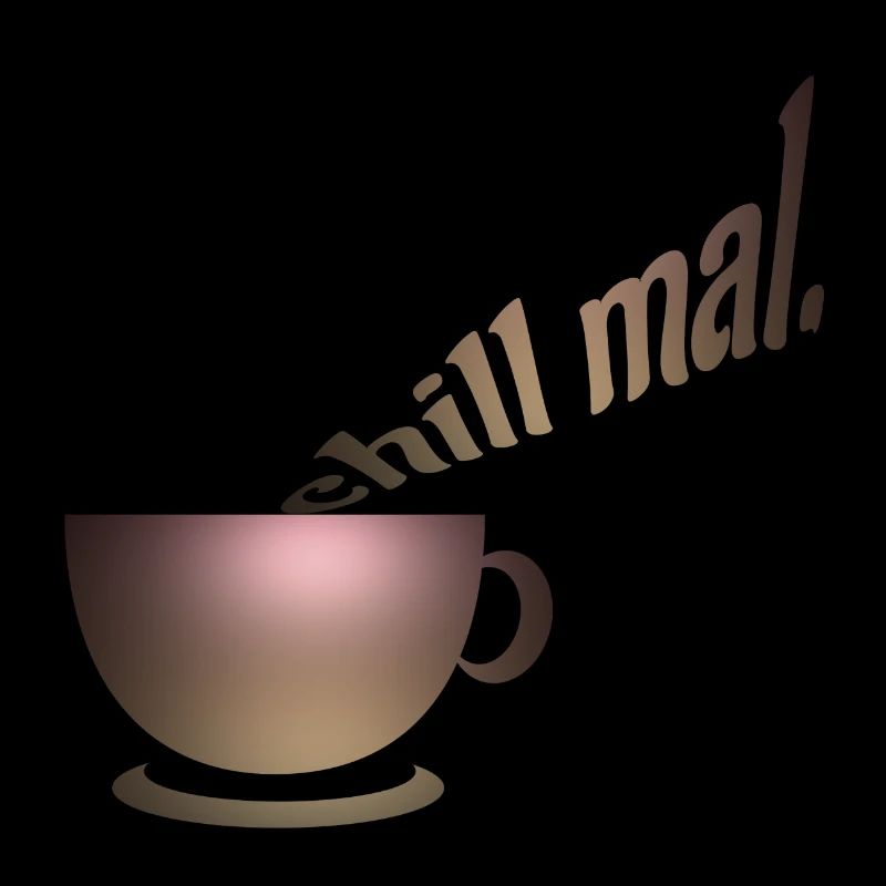 chill mal. Relax, coffee, Pause gönnen, NettsFetz