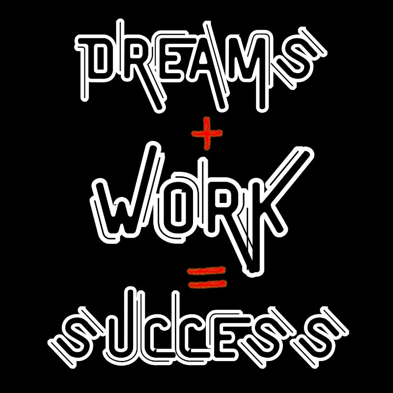 Rêves + Travail = Succès
