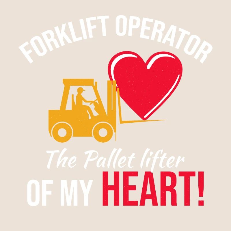 Forklift Operator Driver Valentine’s Day Funny