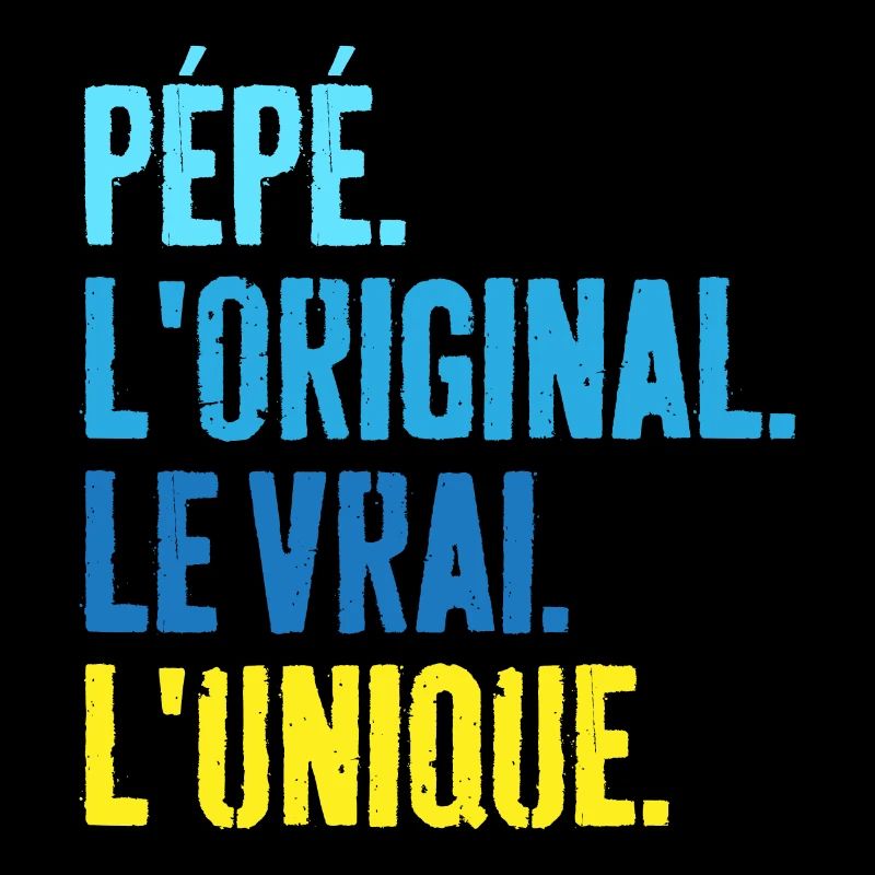 Pépé L'original Le Vrai L'unique Cadeau