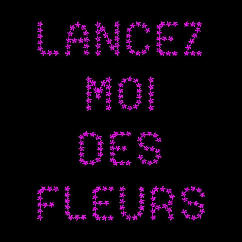 LANCEZ-MOI DES FLEURS !