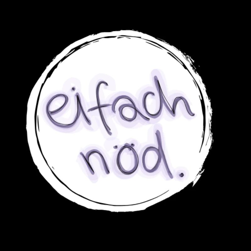 eifach nöd.