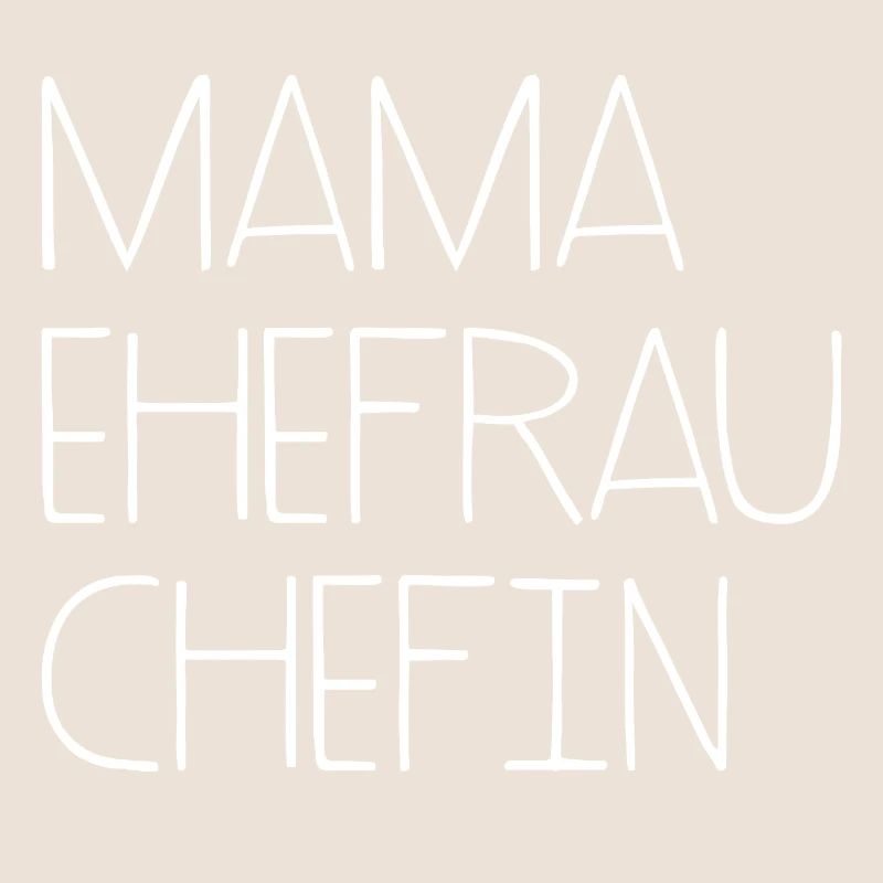 Mama Ehefrau Chefin Muttertag