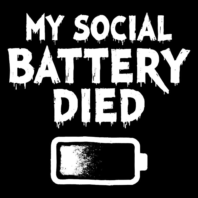 My Social Battery Died Introvertiert Statement