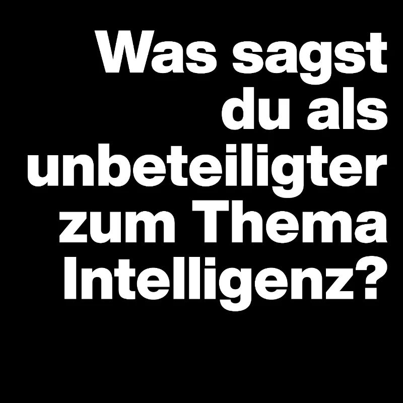 WHAT DO YOU SAY TO INTELLIGENCE AS A BYSTANDER?