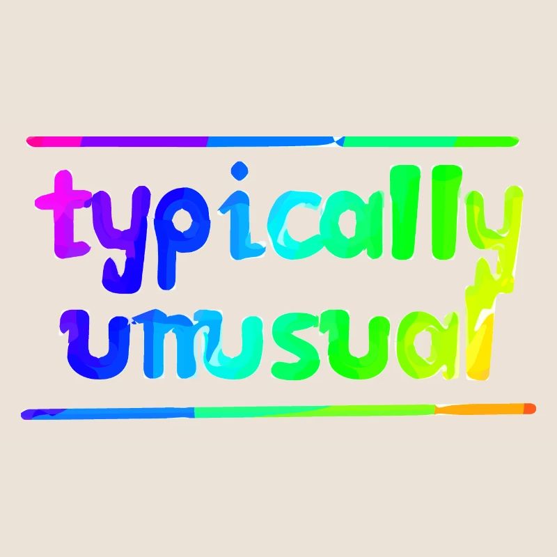 Typically unusual | Nerd | Funny | be different