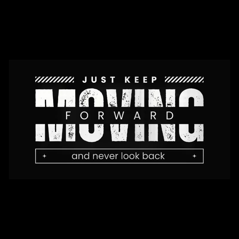 Just keep moving foreward