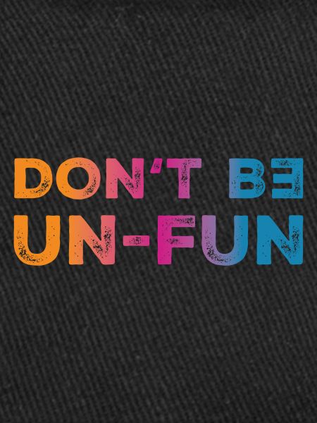 Don't be Un-fun