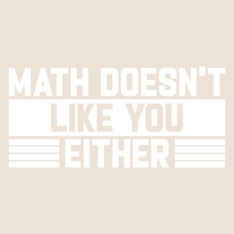 Mathematics Dear Math Stop Asking About Your X