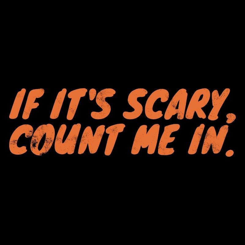 If It's Scary Count Me In Halloween Kostüm