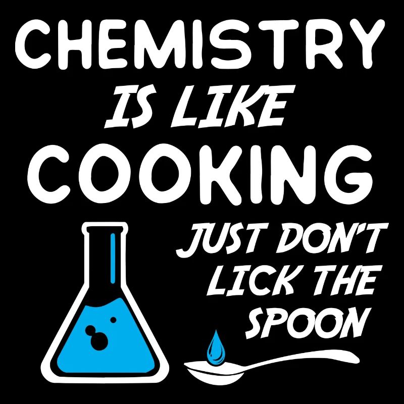 La chimie, c’est comme cuisiner juste ne pas lécher la cuillère