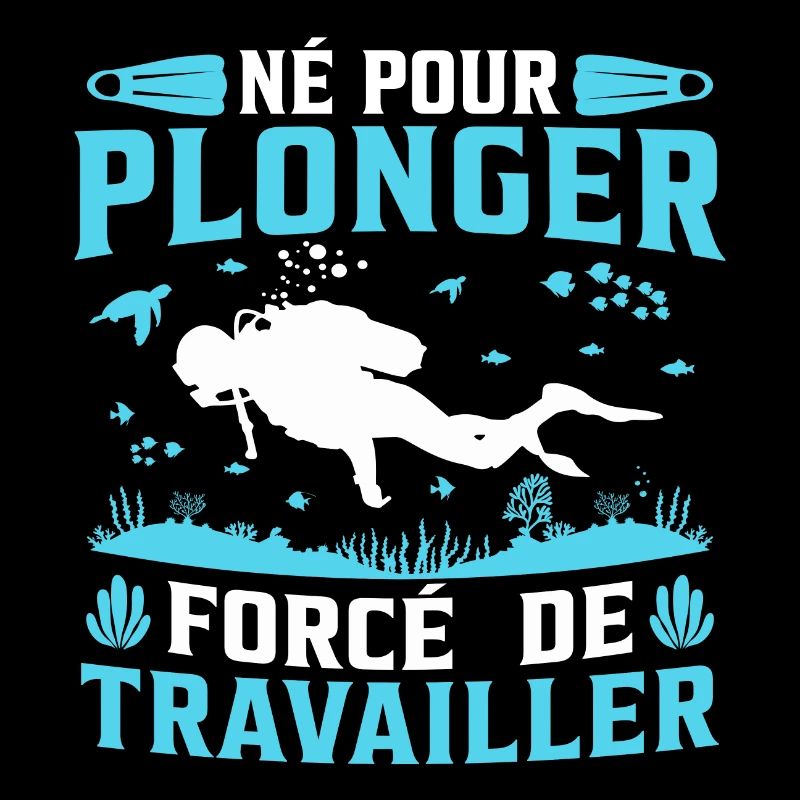 né pour plonger forcé de travailler