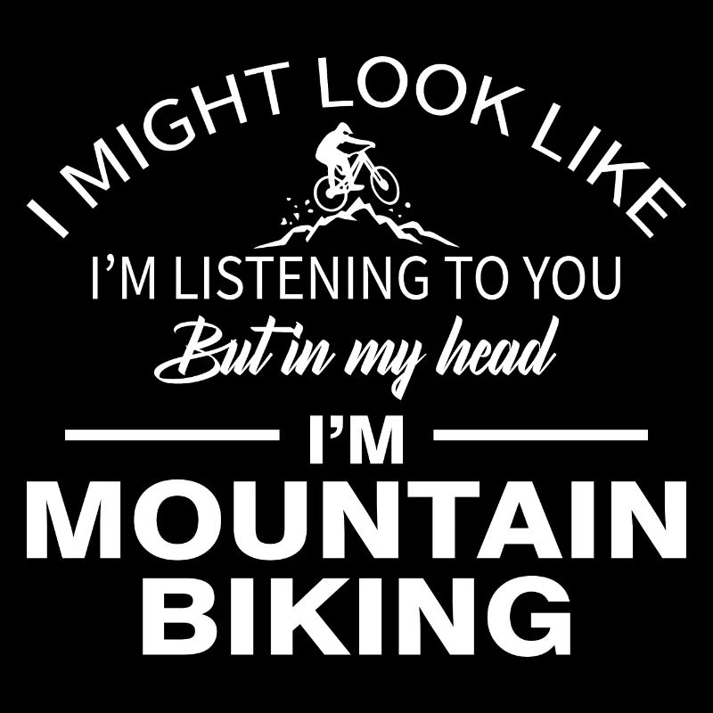 I'M MOUNTAIN BIKING