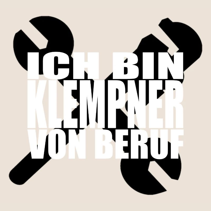 Ich bin Klempner von Beruf