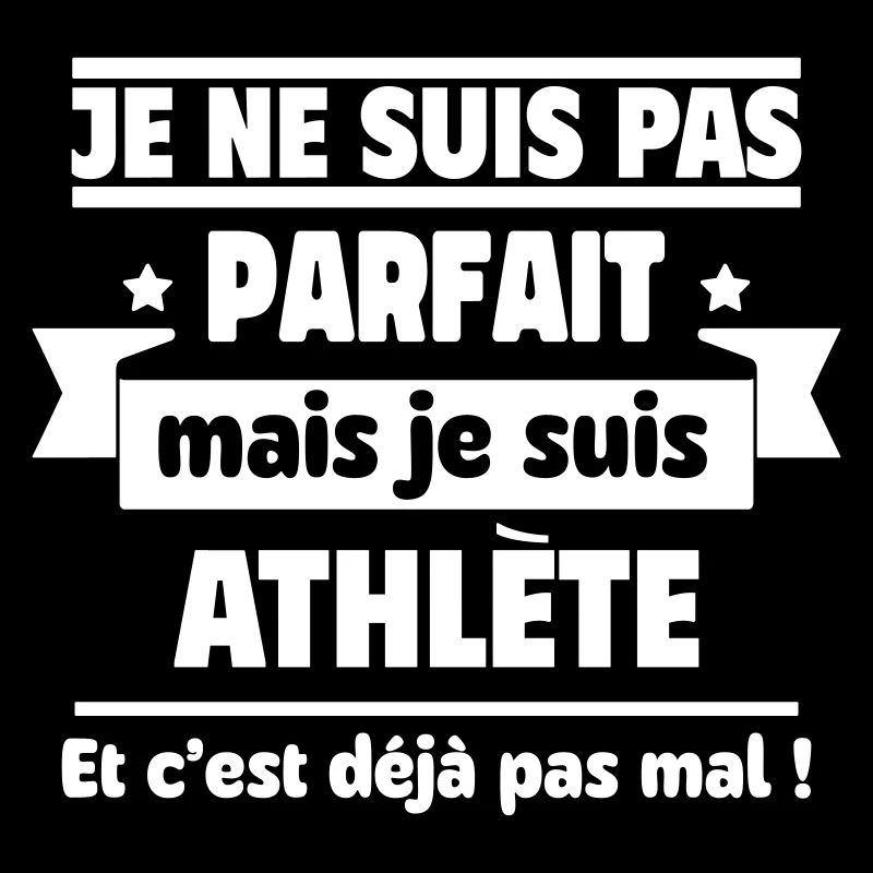 Pas parfait mais athlète déjà pas mal