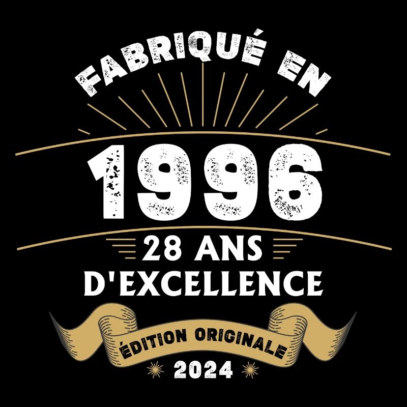 Fabriqué en 1996 28 ans d'excellence originale