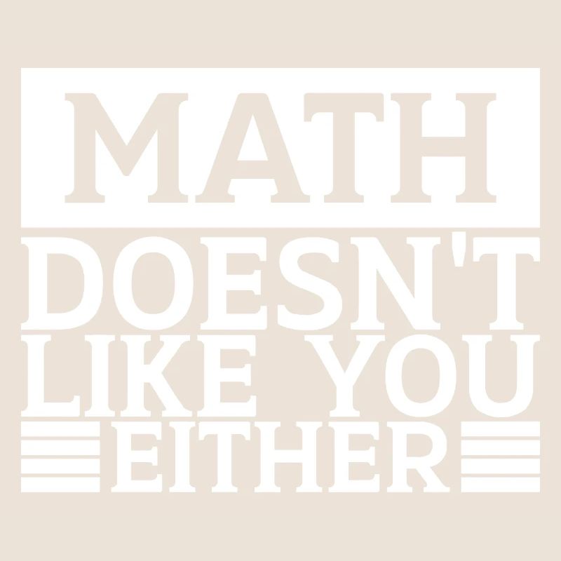 Mathematics Dear Math Stop Asking About Your X