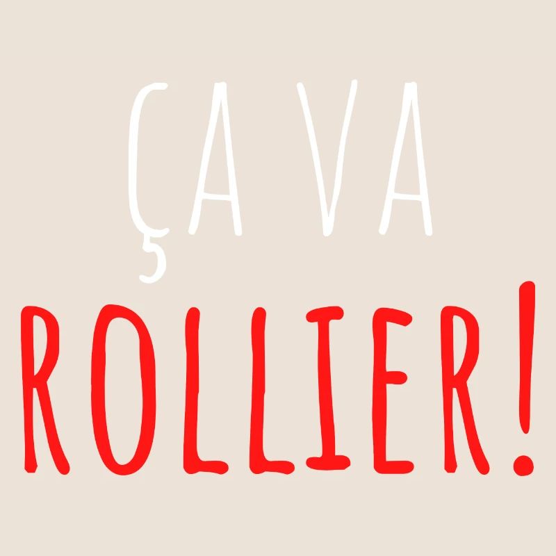 ça va rollier! idée cadeau expression savoyarde.