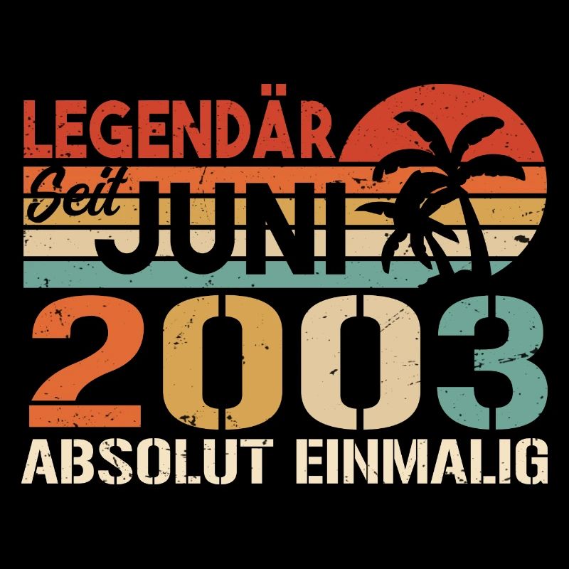 Legendär seit Juni 2003 - Geburtstag 2003