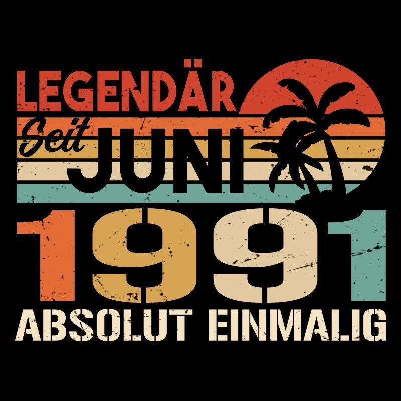 Legendär seit Juni 1991 - Geburtstag 1991
